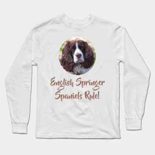 English Springer Spaniels Rule! Long Sleeve T-Shirt